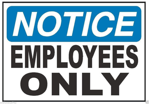 Notice Employees Only Safety Sticker D317 - Winter Park Products