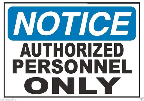 Notice Authorized Personnel OSHA Business Safety Sign Decal Sticker Label D311 - Winter Park Products