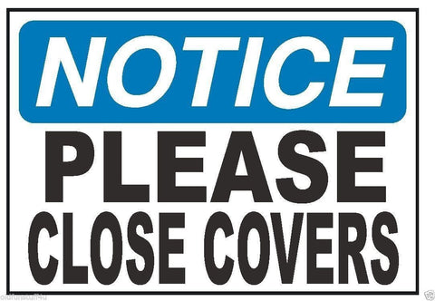 Notice Please Close Covers Safety Sticker D315 - Winter Park Products