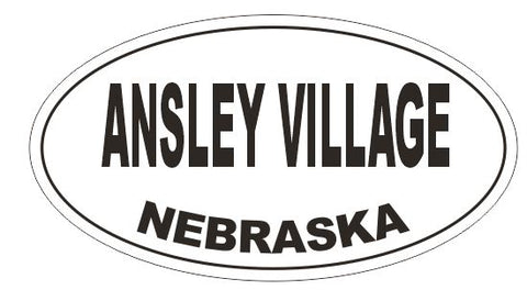 Ansley Village Nebraska Oval Bumper Sticker or Helmet Sticker D5107 Oval