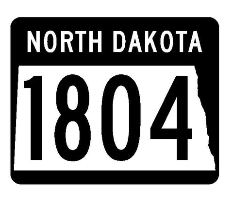 North Dakota State Highway 1804 Sticker R4293 Highway Sign Road Sign Decal