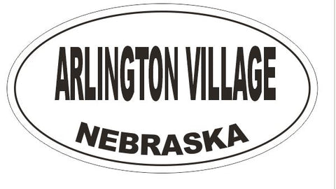 Arlington Village Nebraska Oval Bumper Sticker or Helmet Sticker D5110 Oval