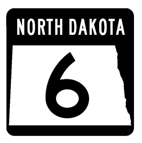North Dakota State Highway 6 Sticker R4279 Highway Sign Road Sign Decal