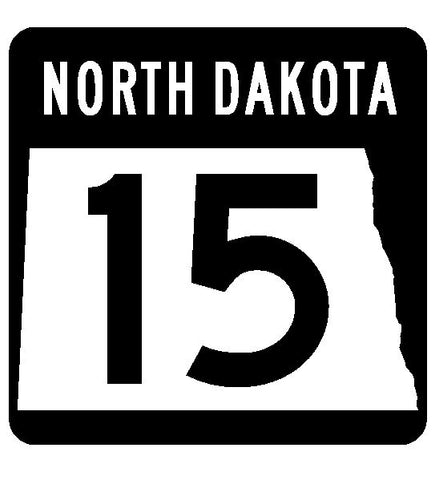 North Dakota State Highway 15 Sticker R4282 Highway Sign Road Sign Decal