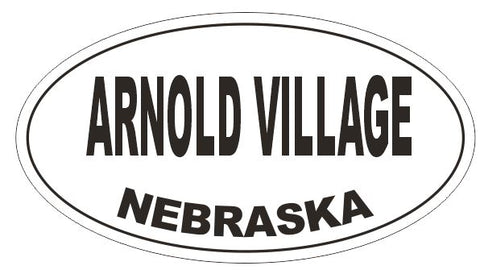 Arnold Village Nebraska Oval Bumper Sticker or Helmet Sticker D5111 Oval