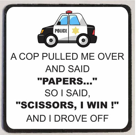 M33 Cop Pulled Me Over Funny Magnet
