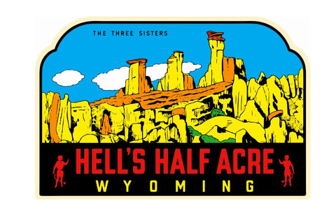 Wyoming Hell's Half Acre Vintage Style Sticker Decal R8743