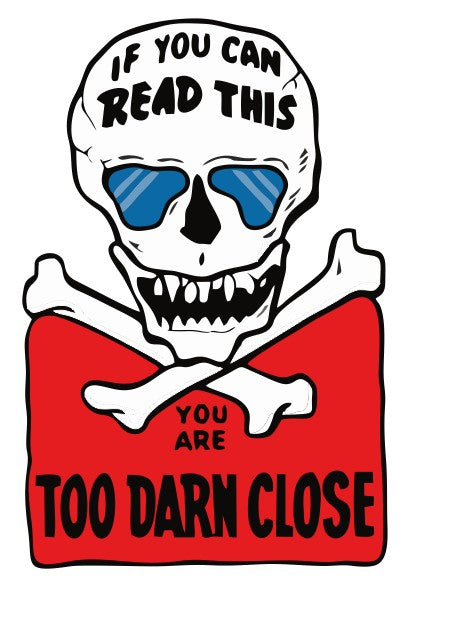 You Are Too Darn Close Vintage Style Sticker Decal R8942