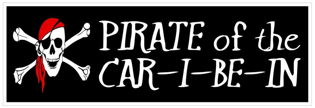 Pirate of the Car I Be In Bumper Sticker or Helmet Sticker D7209 Decal