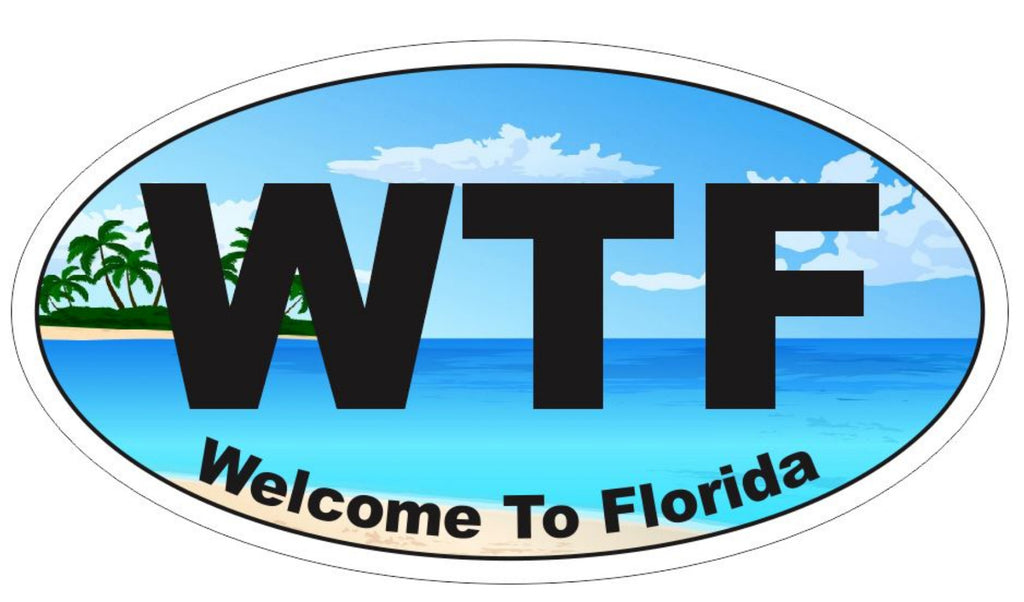 WTF Welcome to Florida Oval Bumper Sticker or Helmet Sticker Beach D7168