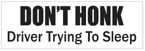 Don't Honk Driver Trying To Sleep Bumper Sticker or Helmet FUNNY D7263