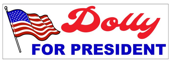 Dolly For President Bumper Sticker or Helmet Sticker Decal D7382