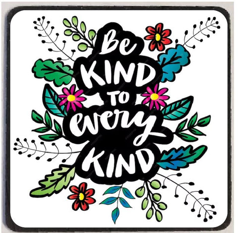 M252 Be Kind to Every Kind Refrigerator Magnet