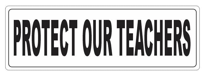 Protect Our Teachers Bumper Sticker