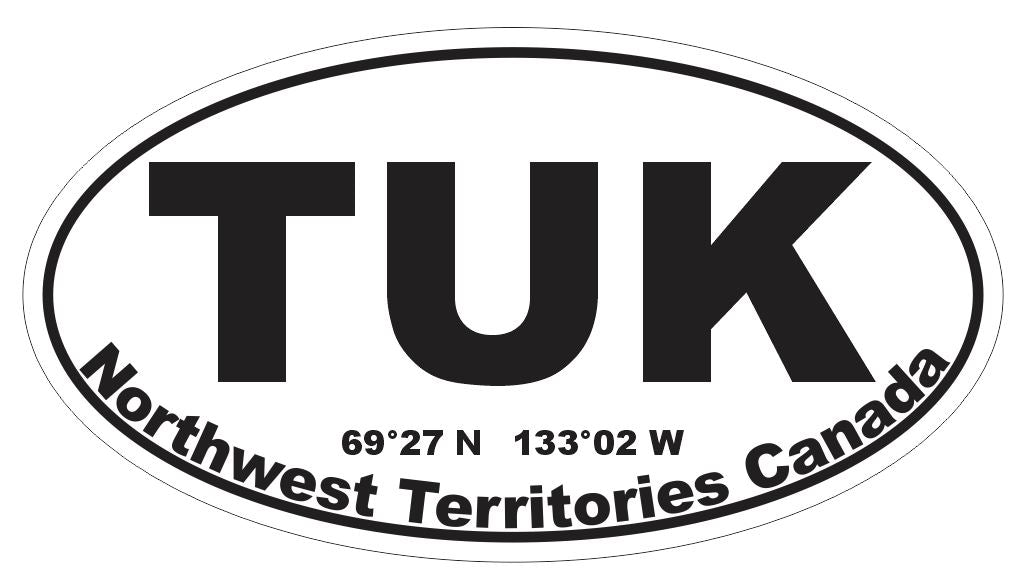 Tuktoyaktuk TUK Canada Oval Bumper Sticker or Helmet Sticker D7282