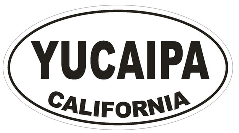 Yucaipa California Oval Bumper Sticker or Helmet Sticker D2873 Euro Oval - Winter Park Products