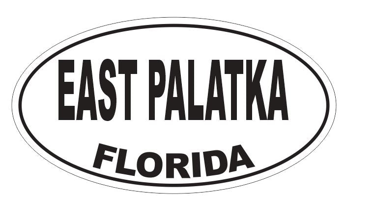 East Palatka Florida Oval Bumper Sticker or Helmet Sticker D3761