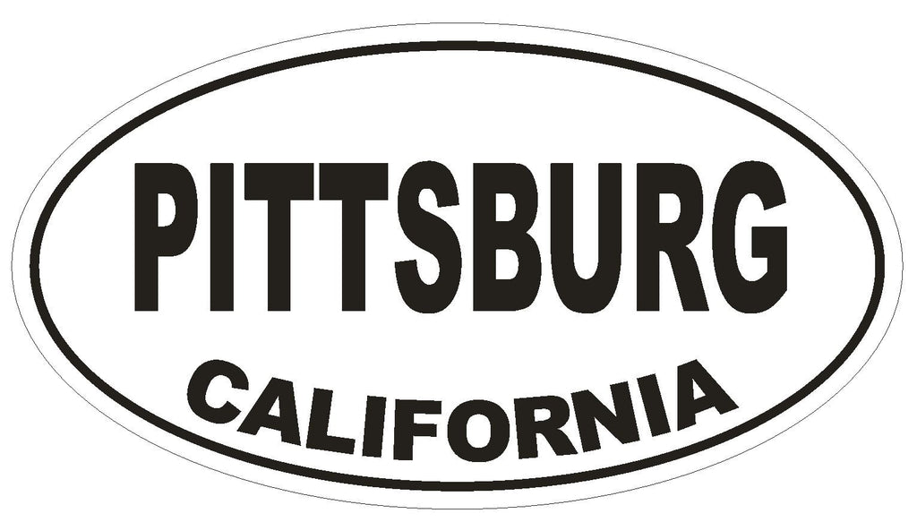 Pittsburg California Oval Bumper Sticker or Helmet Sticker D2866 Euro Oval - Winter Park Products