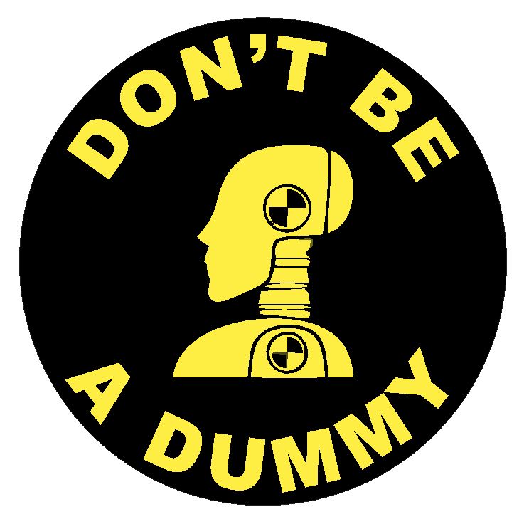 Crash Test Dummy Sticker Decal R4642 Don't be a Dummy Crash Test Dummies