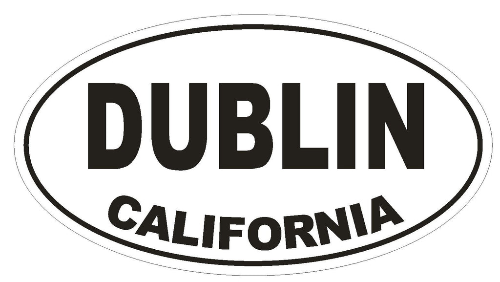 Dublin California Oval Bumper Sticker or Helmet Sticker D2778 Euro Oval - Winter Park Products
