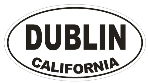 Dublin California Oval Bumper Sticker or Helmet Sticker D2778 Euro Oval - Winter Park Products