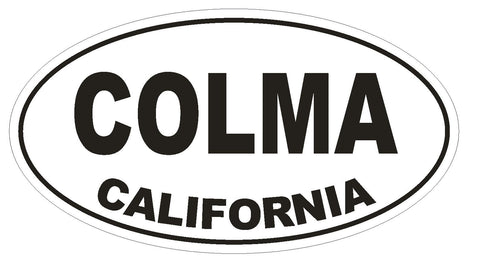 Colma California Oval Bumper Sticker or Helmet Sticker D2771 Euro Oval - Winter Park Products