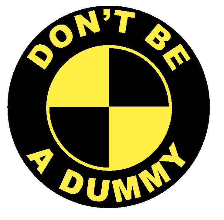 Crash Test Dummy Sticker Decal R4644 Don't be a Dummy Crash Test Dummies