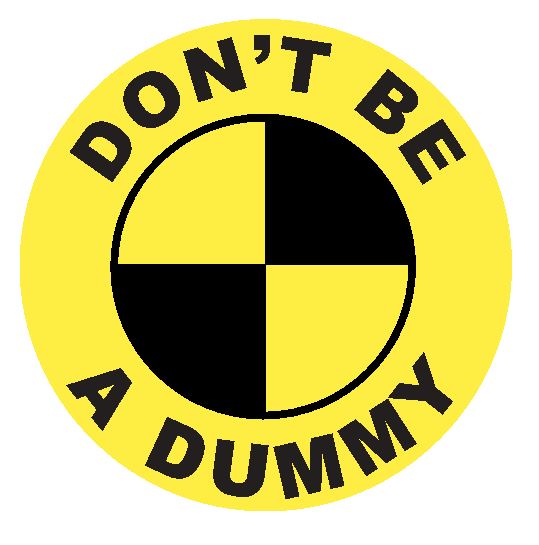Crash Test Dummy Sticker Decal R4643 Don't be a Dummy Crash Test Dummies