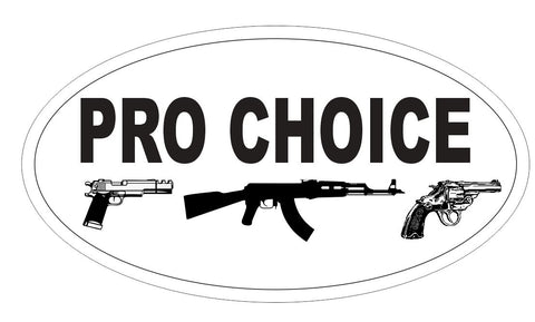 Pro Choice Sticker Oval Bumper Sticker or Helmet Sticker D3816 Anti Gun Control
