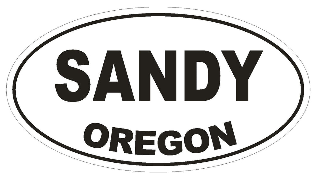 Sandy Oregon Oval Bumper Sticker or Helmet Sticker D2750 Euro Oval - Winter Park Products