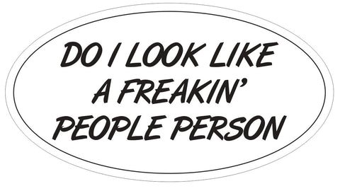 Funny People Person Sticker Oval Bumper Sticker or Helmet Sticker D3819