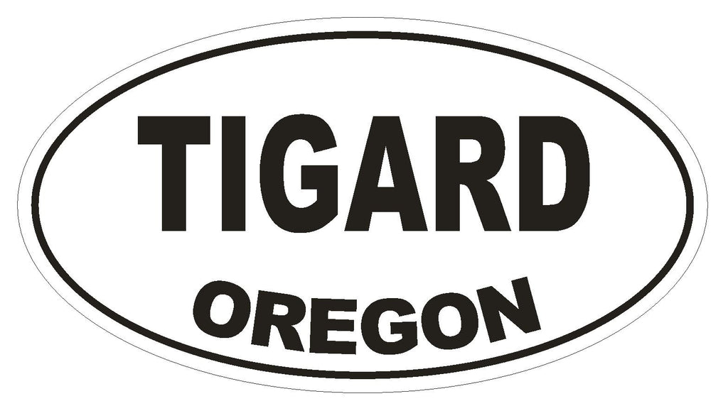 Tigard Oregon Oval Bumper Sticker or Helmet Sticker D2755 Euro Oval - Winter Park Products