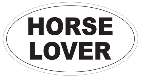 Horse Lover Sticker Oval Bumper Sticker or Helmet Sticker D3820