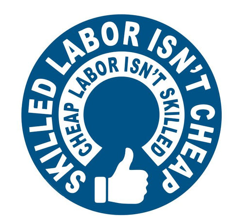 Skilled Labor Sticker Decal R5260 Cheap Labor Isn't Skilled