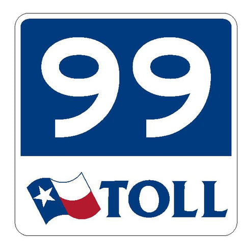 Texas Toll Road 99 Sticker R4463 Highway Sign Road Sign Decal