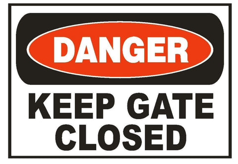 Danger Keep Gate Closed Safety Sticker Sign D660 OSHA - Winter Park Products