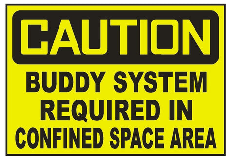 Caution Buddy System Required Confined Space Sticker Safety Sticker Sign D717 - Winter Park Products