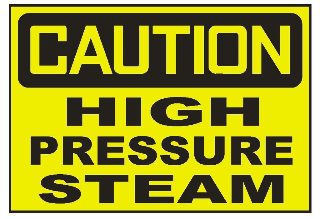 Caution High Pressure Steam Sticker Safety Sticker Sign D720 OSHA - Winter Park Products