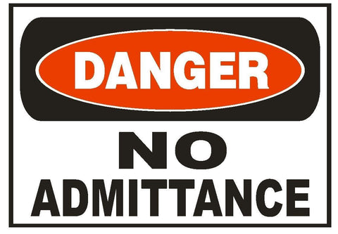 Danger No Admittance Sticker Safety Sticker Sign D671 OSHA - Winter Park Products