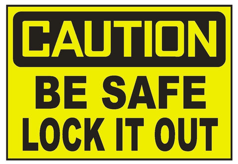 Caution Be Safe Lock It Out Sticker Safety Sticker Sign D703 OSHA - Winter Park Products