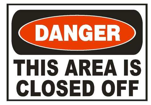 Danger This Area Is Closed Off Sticker Safety Sticker Sign D673 OSHA - Winter Park Products