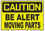 Caution Be Alert Moving Parts Sticker Safety Sticker Sign D700 OSHA - Winter Park Products