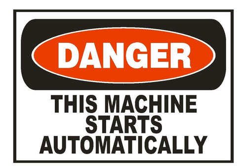 Danger This Machine Starts Automatically Sticker Safety Sticker Sign D682 OSHA - Winter Park Products