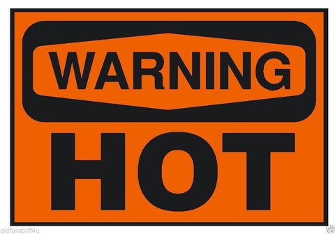 Warning Hot OSHA Business Safety Sign Decal Sticker Label D364 - Winter Park Products