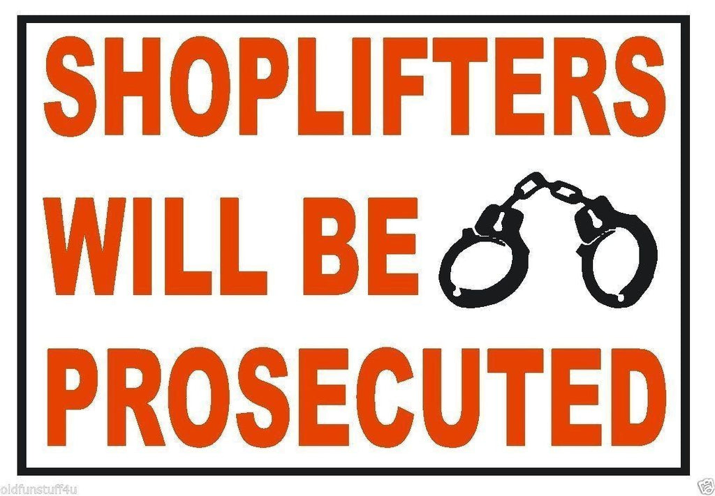 Shoplifters will be Prosecuted OSHA Business Safety Sign Decal MADE IN USA D334 - Winter Park Products
