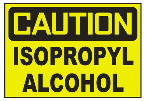 Caution Isopropyl Alcohol Sticker Safety Sticker Sign D690 OSHA - Winter Park Products