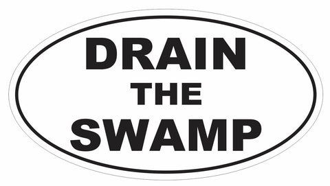 Drain The Swamp Oval Bumper Sticker or Helmet Sticker D3097 Political Euro Decal - Winter Park Products