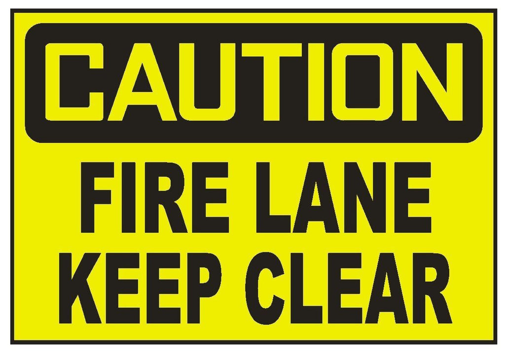 Caution Fire Lane Keep Clear Sticker Safety Sticker Sign D699 OSHA - Winter Park Products