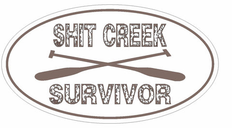 Shit Creek Oval Bumper Sticker or Helmet Sticker D3036 Euro Oval Canoe Kayak - Winter Park Products