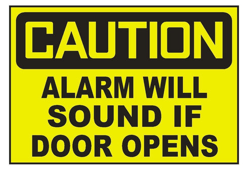 Caution Alarm Will Sound If Door Opens Sticker Safety Sticker Sign D709 OSHA - Winter Park Products